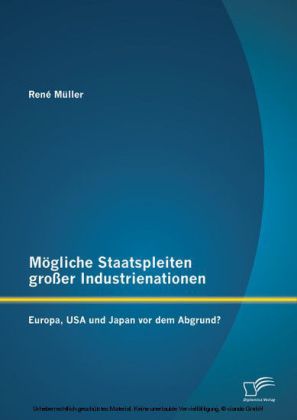 Mögliche Staatspleiten großer Industrienationen: Europa, USA und Japan vor dem Abgrund?
