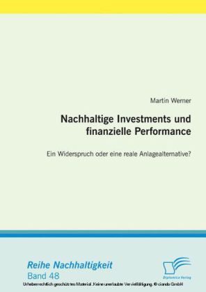 Nachhaltige Investments und finanzielle Performance: Ein Widerspruch oder eine reale Anlagealternative?