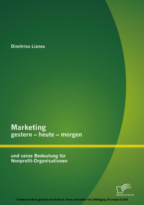 Marketing gestern - heute - morgen und seine Bedeutung für Nonprofit-Organisationen