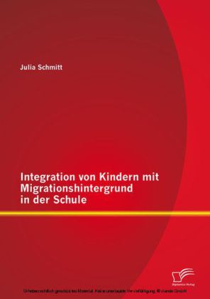 Integration von Kindern mit Migrationshintergrund in der Schule