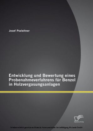 Entwicklung und Bewertung eines Probenahmeverfahrens für Benzol in Holzvergasungsanlagen