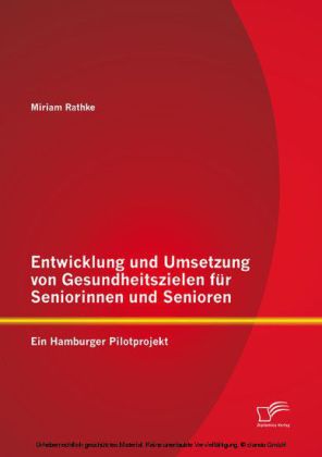 Entwicklung und Umsetzung von Gesundheitszielen für Seniorinnen und Senioren: Ein Hamburger Pilotprojekt