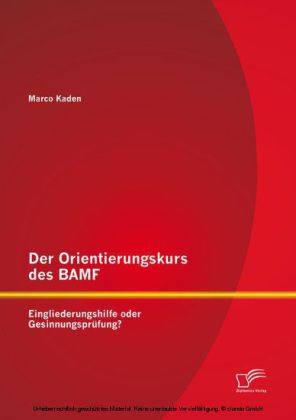 Der Orientierungskurs des BAMF: Eingliederungshilfe oder Gesinnungsprüfung?