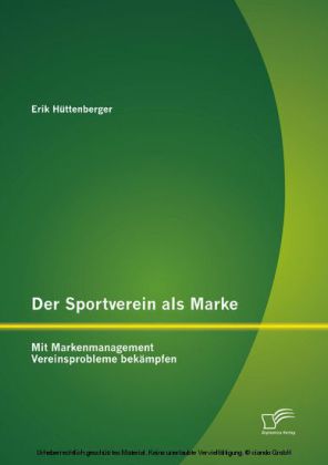 Der Sportverein als Marke: Mit Markenmanagement Vereinsprobleme bekämpfen