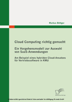 Cloud Computing richtig gemacht: Ein Vorgehensmodell zur Auswahl von SaaS-Anwendungen