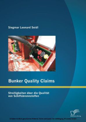 Bunker Quality Claims: Streitigkeiten über die Qualität von Schiffsbrennstoffen