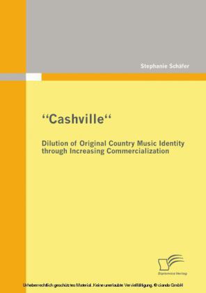 'Cashville' - Dilution of Original Country Music Identity through Increasing Commercialization