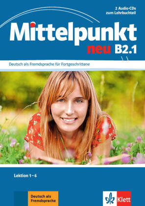 Mittelpunkt neu B2.1, 2 Audio-CDs zum Lehrbuchteil