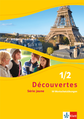 Découvertes. Série jaune (ab Klasse 6). Ausgabe ab 2012 - 99 Wortschatzübungen Klassen 6/7. Bd.1/2