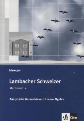 Lambacher Schweizer Mathematik Analytische Geometrie und lineare Algebra