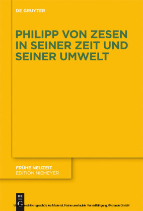 Philipp von Zesen in seiner Zeit und seiner Umwelt