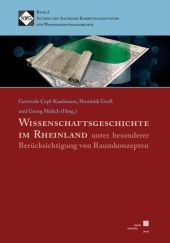 Wissenschaftsgeschichte im Rheinland unter besonderer Berücksichtigung von Raumkonzepten