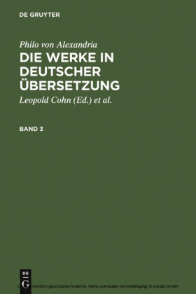 Philo von Alexandria: Die Werke in deutscher Übersetzung. Band 3. Bd.3