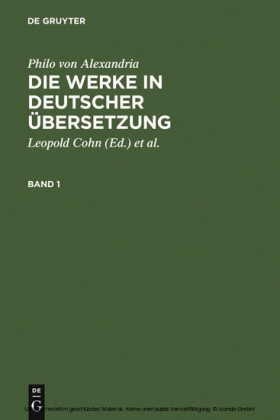 Philo von Alexandria: Die Werke in deutscher Übersetzung. Band 1. Bd.1