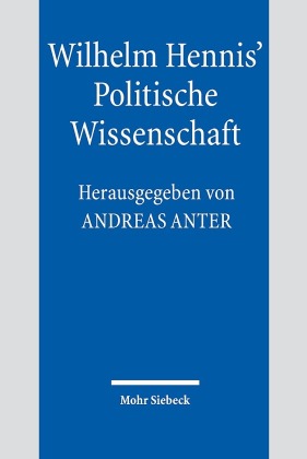 Wilhelm Hennis' Politische Wissenschaft
