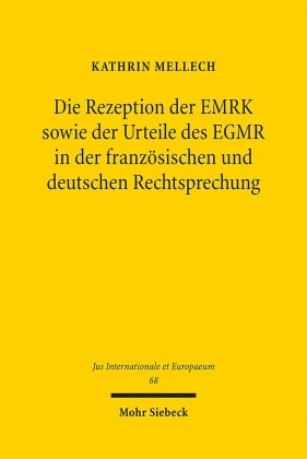 Die Rezeption der EMRK sowie der Urteile des EGMR in der französischen und deutschen Rechtsprechung