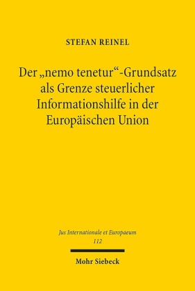Der "nemo tenetur"-Grundsatz als Grenze steuerlicher Informationshilfe in der Europäischen Union