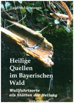Heilige Quellen im Bayerischen Wald