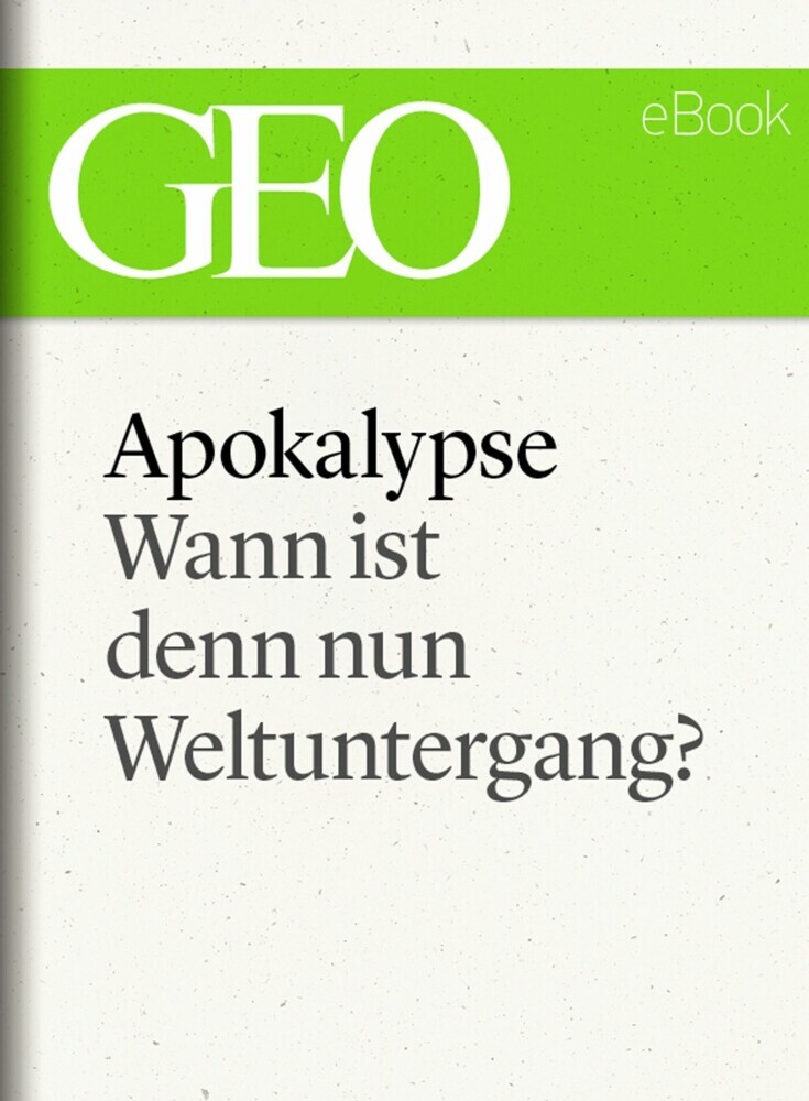 Apokalypse: Wann ist denn nun Weltuntergang? (GEO eBook Single) main product photo