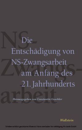 Die Entschädigung von NS-Zwangsarbeit am Anfang des 21. Jahrhunderts