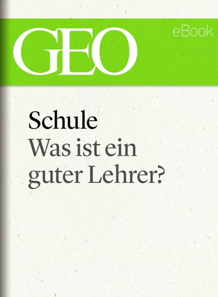 Schule: Was ist ein guter Lehrer? (GEO eBook Single) main product photo