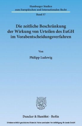 Die zeitliche Beschränkung der Wirkung von Urteilen des EuGH im Vorabentscheidungsverfahren.