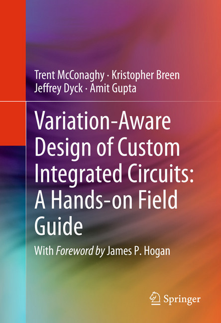 Variation-Aware Design of Custom Integrated Circuits: A Hands-on Field Guide main product photo