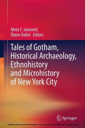 Tales of Gotham, Historical  Archaeology, Ethnohistory and Microhistory of New York City