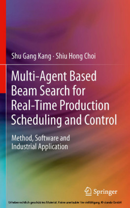 Multi-Agent Based Beam Search for Real-Time Production Scheduling and Control