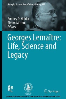 Georges Lemaître: Life, Science and Legacy