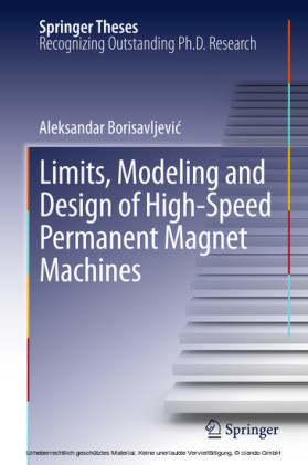 Limits, Modeling and Design of High-Speed Permanent Magnet Machines