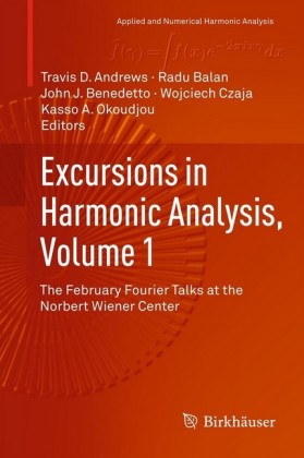 Excursions in Harmonic Analysis, Volume 1