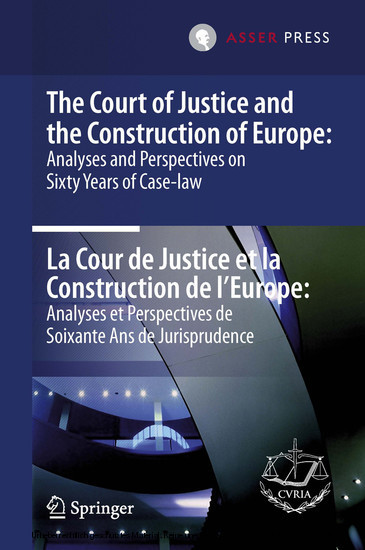 The Court of Justice and the Construction of Europe: Analyses and Perspectives on Sixty Years of Case-law - La Cour de Justice et la Construction de l'Europe: Analyses et Perspectives de Soixante Ans de Jurisprudence main product photo