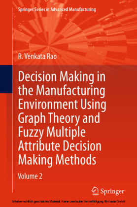 Decision Making in Manufacturing Environment Using Graph Theory and Fuzzy Multiple Attribute Decision Making Methods