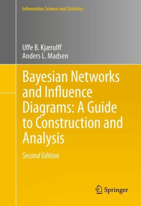 Bayesian Networks and Influence Diagrams: A Guide to Construction and Analysis