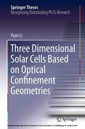 Three Dimensional Solar Cells Based on Optical Confinement Geometries