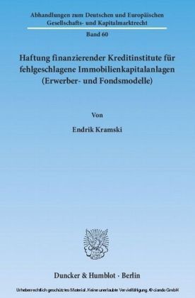 Haftung finanzierender Kreditinstitute für fehlgeschlagene Immobilienkapitalanlagen (Erwerber- und Fondsmodelle).