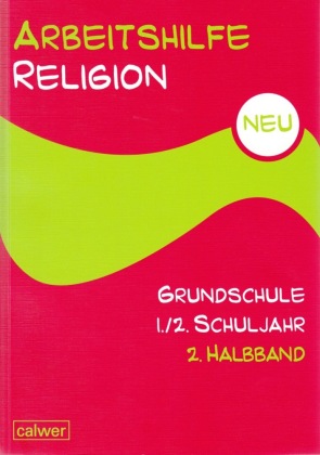Arbeitshilfe Religion Grundschule 1./2. Schuljahr. Halbbd.2