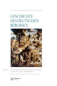 Der alteuropäische Bergbau. Von den Anfängen bis zur Mitte des 18. Jahrhunderts main product photo