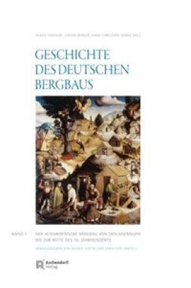 Der alteuropäische Bergbau. Von den Anfängen bis zur Mitte des 18. Jahrhunderts