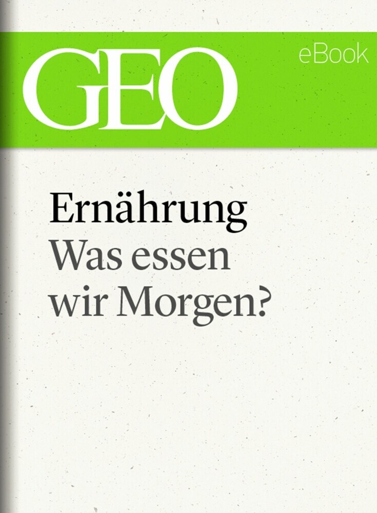 Ernährung: Was essen wir morgen? (GEO eBook Single) main product photo