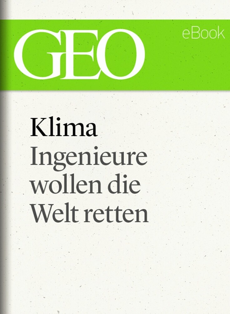 Klima: Ingenieure wollen die Welt retten (GEO eBook Single) main product photo