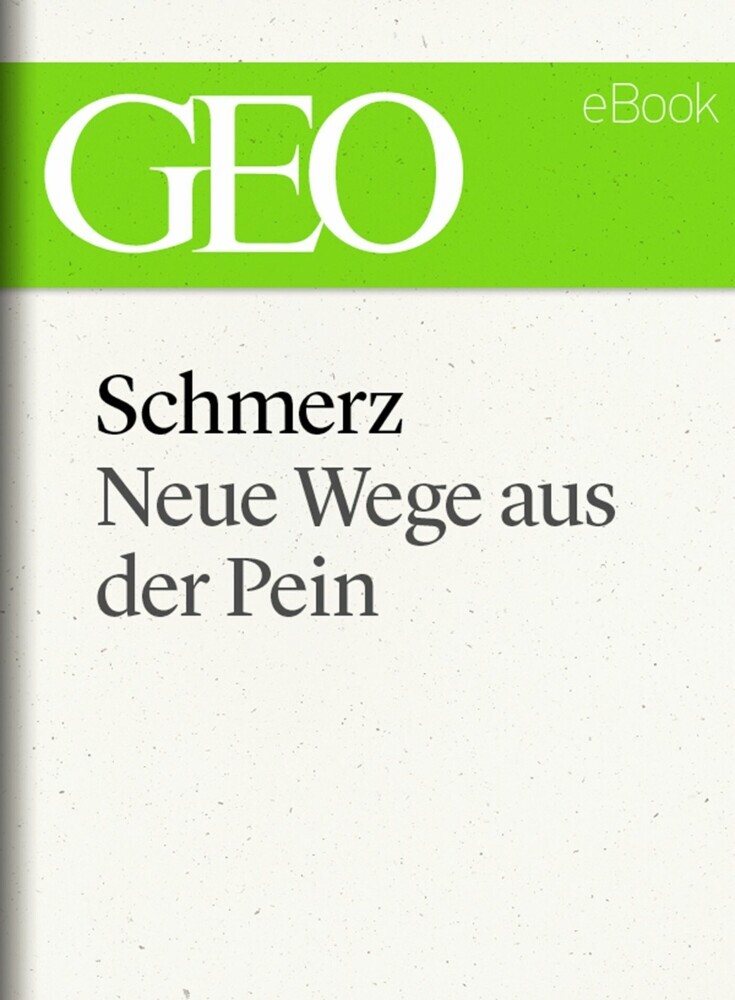 Schmerz: Neue Wege aus der Pein (GEO eBook Single) main product photo