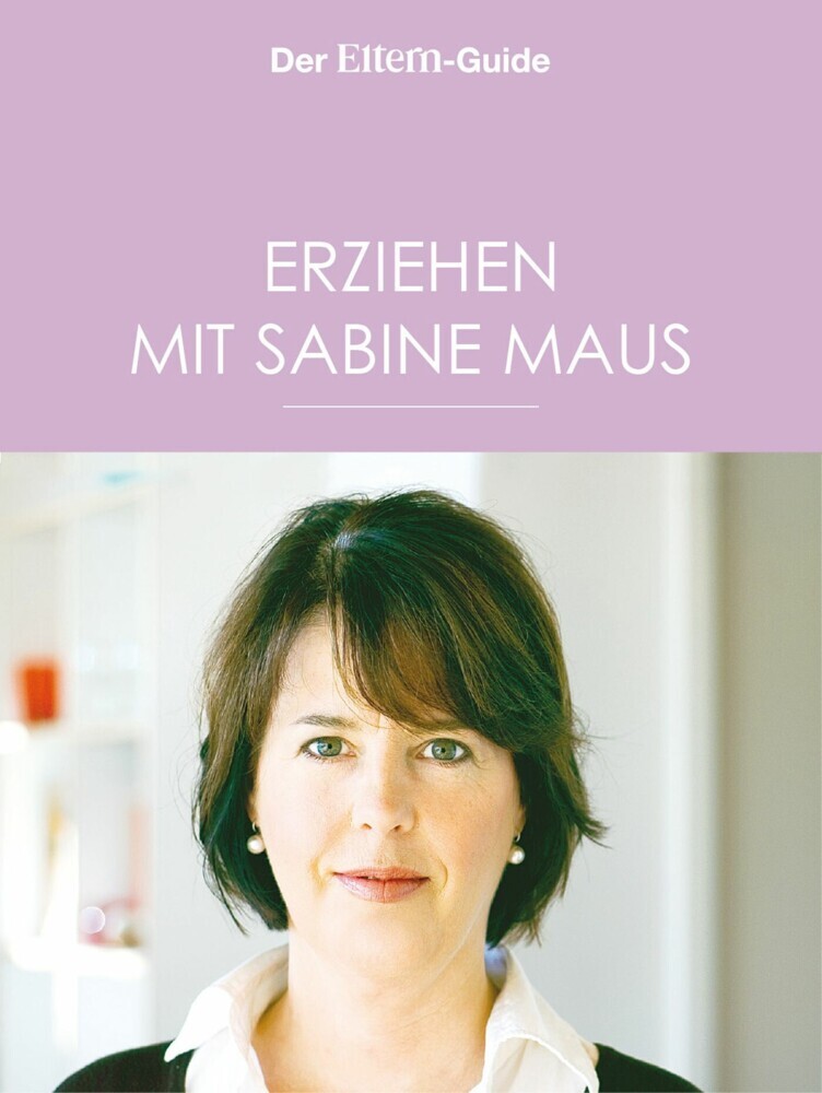 Erziehen mit Sabine Maus: Wie Familie gelingen kann (ELTERN Guide) main product photo