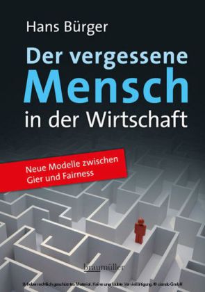 Der vergessene Mensch in der Wirtschaft