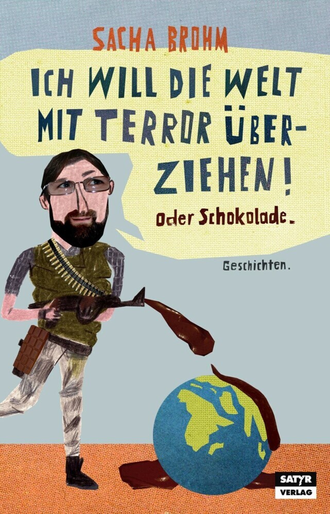 Ich will die Welt mit Terror überziehen! Oder Schokolade main product photo