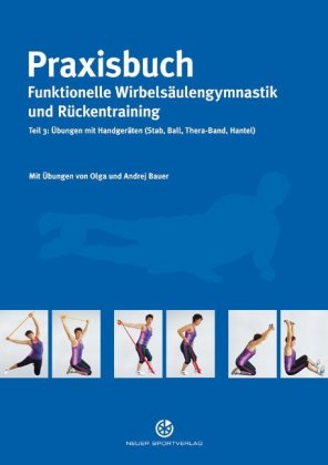 Praxisbuch funktionelle Wirbelsäulengymnastik und Rückentraining. Tl.3