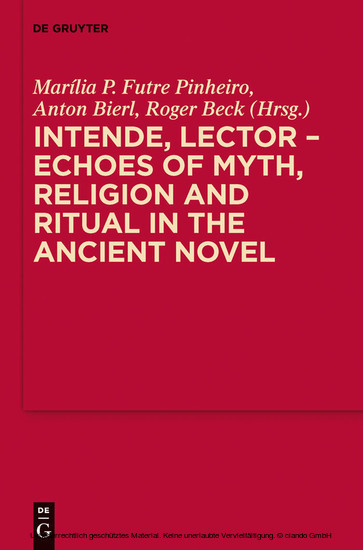 Intende, Lector - Echoes of Myth, Religion and Ritual in the Ancient Novel main product photo