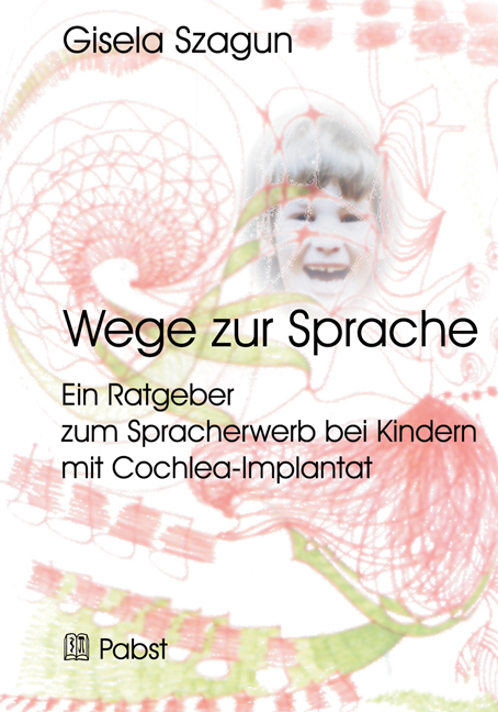 Wege zur Sprache: Ein Ratgeber zum Spracherwerb bei Kindern mit Cochlea-Implantat main product photo