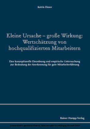 Kleine Ursache - große Wirkung: Wertschätzung von hochqualifizierten Mitarbeitern